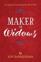 Maker of Widows (The Circus Salmagundi Mysteries) 1998567133 Book Cover