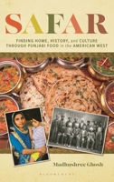Safar: Finding Home, History, and Culture through Punjabi Food in the American West B0FR4BF84M Book Cover