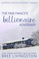 The Fake Fiance's Billionaire Adversary 1700087592 Book Cover