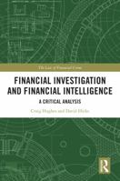 Financial Investigation and Financial Intelligence: A Critical Analysis (The Law of Financial Crime) 103257271X Book Cover