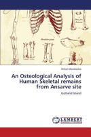 An Osteological Analysis of Human Skeletal remains from Ansarve site: Gotland Island 3659383279 Book Cover