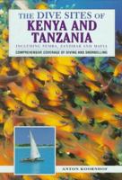 The Dive Sites of Kenya and Tanzania: Including Pemba, Zanzibar and Mafia ("Dive Sites of..." Series) 1853686158 Book Cover