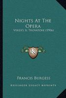Nights At The Opera: Verdi's Il Trovatore 1160268053 Book Cover