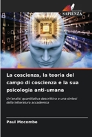 La coscienza, la teoria del campo di coscienza e la sua psicologia anti-umana 620703984X Book Cover