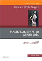 Plastic Surgery After Weight Loss, an Issue of Clinics in Plastic Surgery, Volume 46-1 0323654924 Book Cover