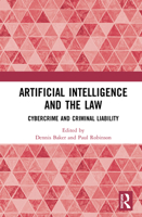 Artificial Intelligence and the Law: Cybercrime and Criminal Liability 0367347970 Book Cover