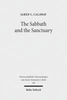 The Sabbath and the Sanctuary: Access to God in the Letter to the Hebrews and Its Priestly Context 3161523652 Book Cover