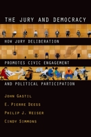 The Jury and Democracy: How Jury Deliberation Promotes Civic Engagement and Politicahow Jury Deliberation Promotes Civic Engage 0195377311 Book Cover