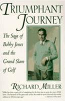 Triumphant Journey: The Saga of Bobby Jones and the Grand Slam of Golf 0878338519 Book Cover