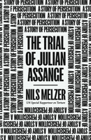 The Trial of Julian Assange: A Story of Persecution 1839766239 Book Cover