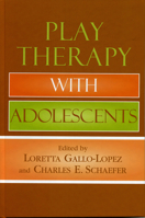 Play Therapy with Adolescents 0765708027 Book Cover