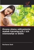 Ocena stanu odzywienia matek karmiacych i ich niemowlat w Delhi (Polish Edition) 6208704316 Book Cover