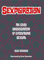 Sexploration: An Edgy Encyclopedia of Everything Sexual 1569755051 Book Cover