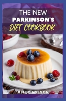 TH? N?W P?RK?N??N'? D??T COOKBOOK: The Ultimate Guide for Easy to Make Nutritional Diet Meal Recipes to Manage and Prevent Symptoms of Parkinson Disease B0CR4D5TXH Book Cover