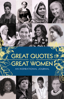 Great Quotes from Great Women Journal: An Inspirational Journal 1728230586 Book Cover