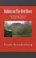 Robins on the Red River : An Emma Haines Kayak Mystery 1546334858 Book Cover