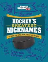 Hockey’s Greatest Nicknames 1663920559 Book Cover