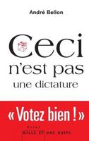 Ceci n'Est Pas Une Dictature 2755506180 Book Cover