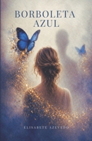 Borboleta Azul: De Lisboa a Moçambique, uma história de amor e coragem (Portuguese Edition) 989368871X Book Cover