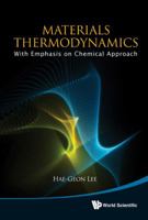 Materials Thermodynamics: With Emphasis on Chemical Approach (with CD-ROM) 9814368059 Book Cover