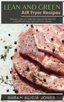 Lean and Green AIR Fryer Recipes: Make your Lean and Green Diet more Comfortable and Enjoyable with these Meat and Poultry Recipes 1801861587 Book Cover