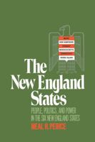 The New England States: People, Politics, and Power in the Six New England States 0393337537 Book Cover