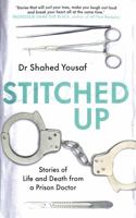 Stitched Up: Stories of life and death from a prison doctor 1787635953 Book Cover