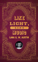 Like Light, Like Music 1949199576 Book Cover