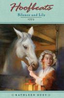Silence and Lily: 1773 (Hoofbeats) 014240909X Book Cover