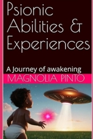 Psionic Abilities & Experiences: A Journey of awakening B0GL178Y78 Book Cover