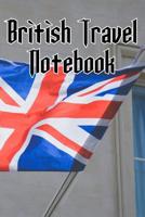 British Travel Notebook: Record Notes of Your London, England Sightseeing, UK Sights, Famous Roads, Pubs and Other Historical Sights 1095993860 Book Cover