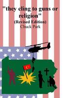They Cling to Guns or Religion (Revised Edition) 0615852777 Book Cover
