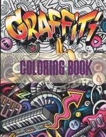 Graffiti Coloring Book: An Adults Coloring Book Stress Relieving B08FPB2Y88 Book Cover