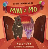 Mini & Mo: To The Theatre We Go 1735770302 Book Cover