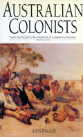 Australian Colonists: An Explanation of Social History, 1788-1870 0522845266 Book Cover