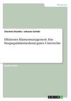 Effizientes Klassenmanagement. Das Hauptqualitätsmerkmal guten Unterrichts 3668467552 Book Cover