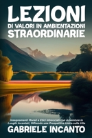 Lezioni di Valori in Ambientazioni Straordinarie: Insegnamenti Morali e Etici Intrecciati con Avventure in Luoghi Incantati, Offrendo una Prospettiva Unica sulla Vita (Italian Edition) 1088034721 Book Cover