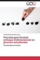 Psicoterapia Gestalt, Enfoque Tridimensional En Jovenes Estudiantes 3846567833 Book Cover