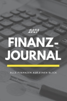 Finanzjournal 2020 - Alle Finanzen auf einen Blick: Blanko-Haushaltsbuch zum Eintragen für Singles, Paare oder Familien (German Edition) 1670669165 Book Cover