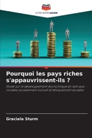 Pourquoi les pays riches s'appauvrissent-ils ?: Étude sur le développement économique en tant que modèle socialement inclusif et éthiquement durable 6206264203 Book Cover