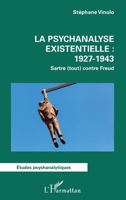La psychanalyse existentielle : 1927-1943: Sartre (tout) contre Freud (Études Psychanalytiques) (French Edition) 2140291697 Book Cover