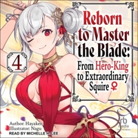 Reborn to Master the Blade: From Hero-King to Extraordinary Squire: Volume 4 B0CW55W5DG Book Cover