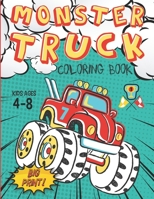 Monster Truck Coloring Book Kids Ages 4-8 Big Print !: 60 Unique Drawing of Monster Truck, Cars, Trucks, Мuscle cars, SUVs, Supercars and more popular Cars Coloring For Boys 1660086523 Book Cover