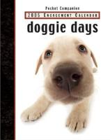 Doggie Days 2005 Engagement Calendar 1569069441 Book Cover