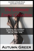 The Ultimate Erotic Collection: : 10 Stories with Dominant Male & Female Partners B09K2BBMJC Book Cover