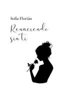 Renaciendo Sin Ti 1720299005 Book Cover