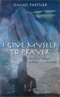 I Give Myself to Prayer 1586603922 Book Cover