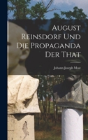 August Reinsdorf Und Die Propaganda Der Tat 1018649239 Book Cover