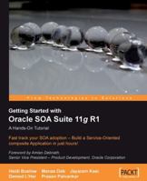 Getting Started with Oracle Soa Suite 11g R1 - A Hands-On Tutorial 184719978X Book Cover