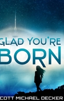 Glad You're Born: Large Print Edition 4867520527 Book Cover